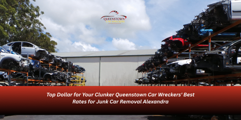 Top Dollar for Your Clunker: Queenstown Car Wreckers’ Best Rates for Junk Car Removal Alexandra