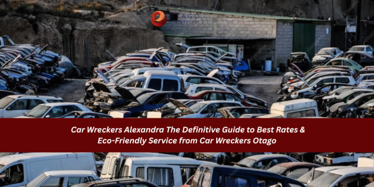 Car Wreckers Alexandra: The Definitive Guide to Best Rates & Eco-Friendly Service from Car Wreckers Otago