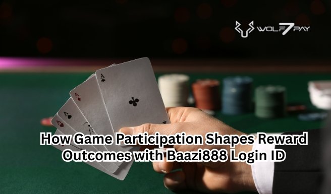 How Game Participation Shapes Reward Outcomes with Baazi888 Login ID