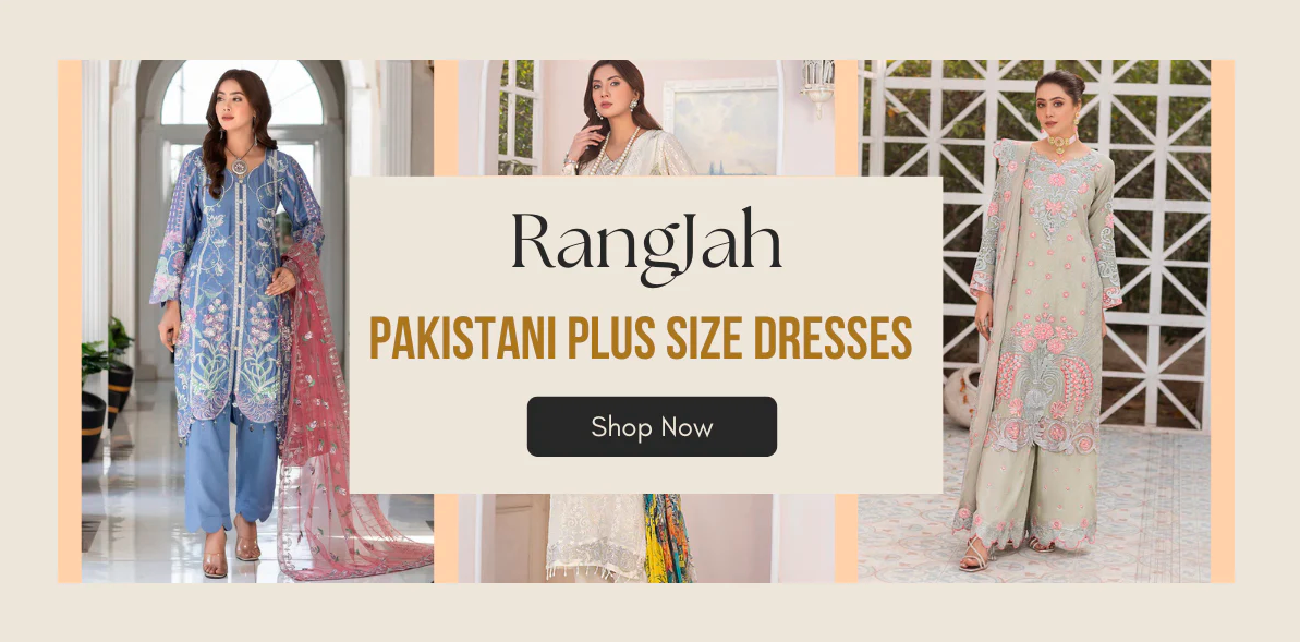 Shop Pakistani Plus Size Dresses at Rang Jah | Luxury & Comfort Combined