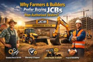 Why Farmers & Builders Prefer Buying JCBs from Authorized Dealers?