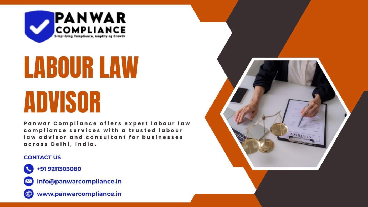Why Every Indian Business Needs a Labour Law Advisor for Legal Compliance