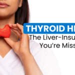 Is Thyroid Genetic or Metabolic? The Liver–Insulin Link Most People Miss