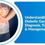 What is Type 2 Diabetic Gastroparesis? Causes, Symptoms, and Treatment