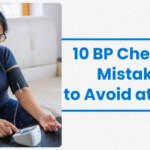 10 Blood Pressure Mistakes to Avoid When Checking BP at Home