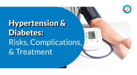 Hypertension and Diabetes: Risks, Complications, and Treatment