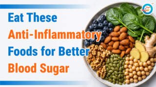 Eat These Anti-Inflammatory Foods for Better Blood Sugar