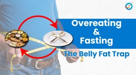 Overeating and Fasting: Why This Cycle Often Leads to Belly Fat