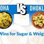 Poha vs Dhokla for Breakfast: Which One Supports Better Health, Weight Loss, and Diabetes Control?