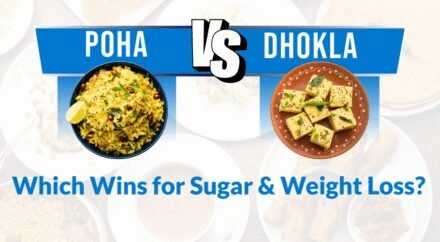 Poha vs Dhokla for Breakfast: Which One Supports Better Health, Weight Loss, and Diabetes Control?