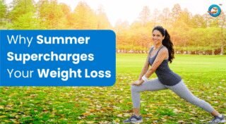 Why Summer Makes Weight Loss Feel Easier?