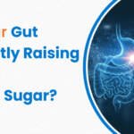 The Connection Between Gut Health and Blood Sugar