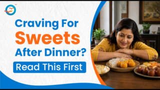 Why Do You Crave Sweets After Dinner? Causes and Simple Ways to Stop Sugar Cravings Naturally